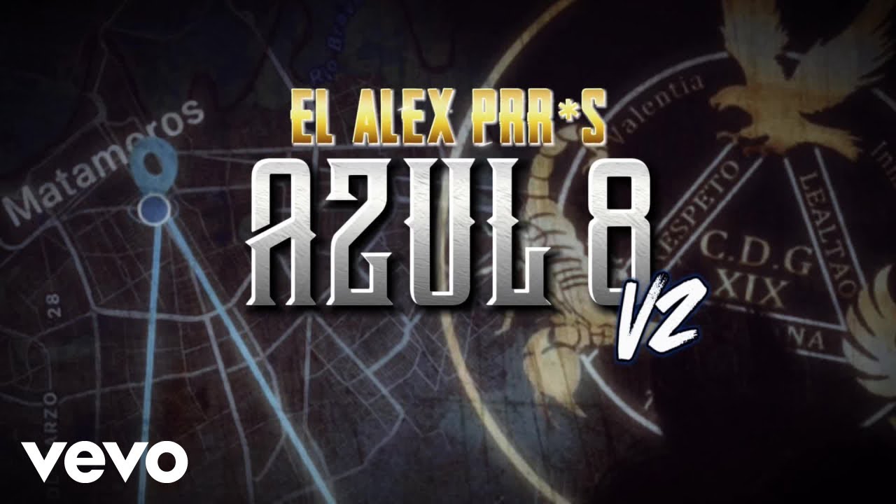 EL ALEX PRR*S - Azul 8 v2 (Official Music Video) (Lyric Video)