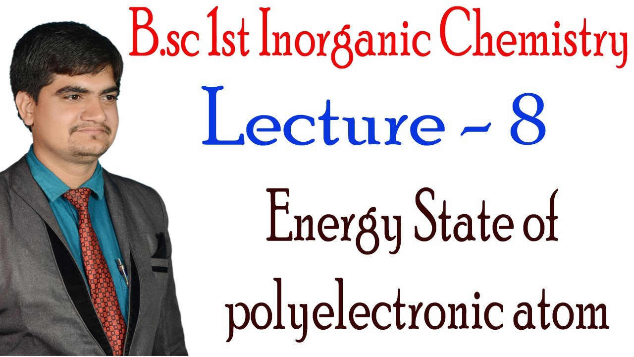 L-8 | B.sc 1st | Inorganic chemistry | Energy level of polyelectronic atoms | aufbau principle |