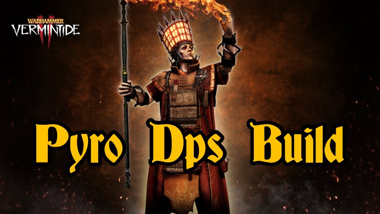 Vermintide 2: Pyromancer High Damage Build