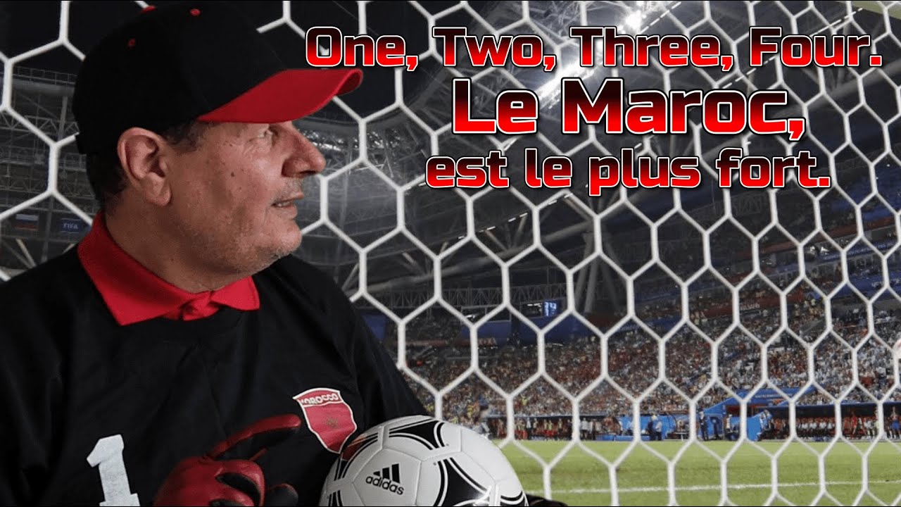 One, Two, Three, Four. Le Maroc est le plus fort.