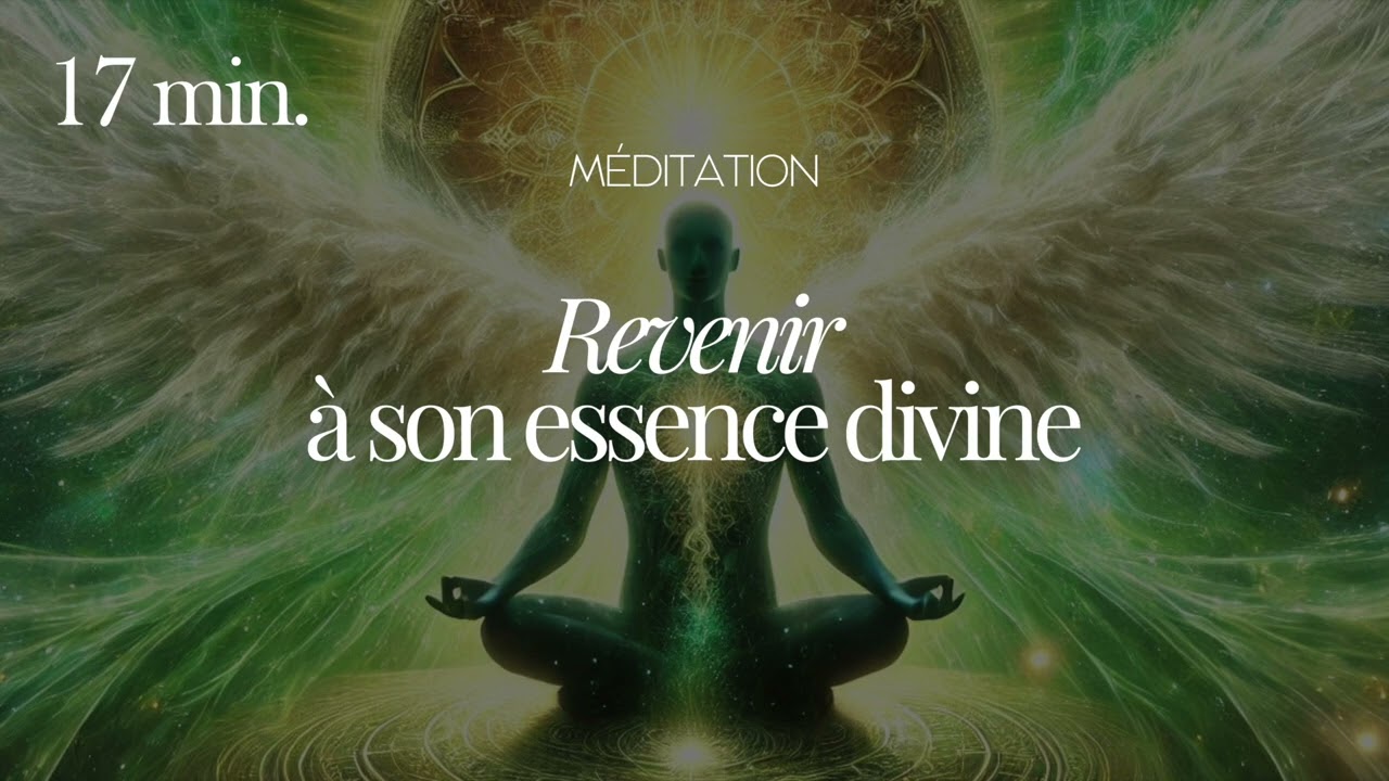 M&eacute;ditation - Revenir &agrave; son essence divine