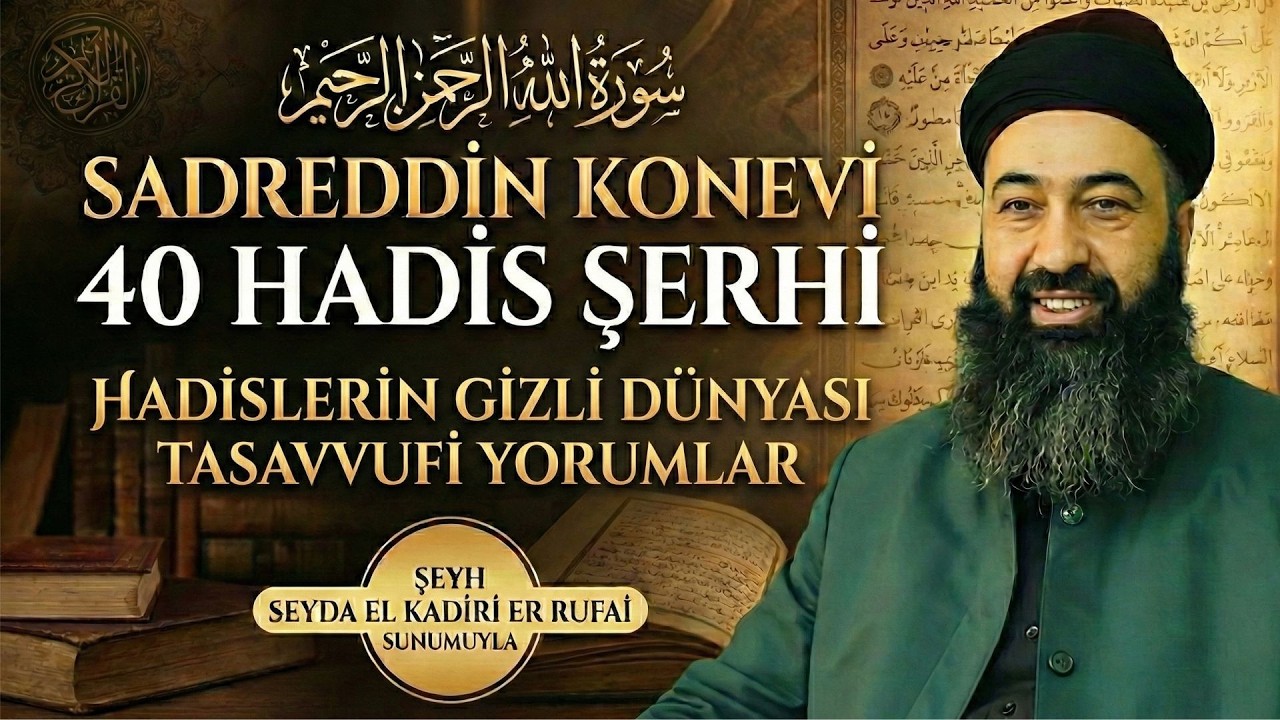 Neyi Seviyorsan O'nun Esirisin: Dünya Sevgisi Her Hatanın Başıdır. Sadreddin Konevi Kırk Hadis Şerhi