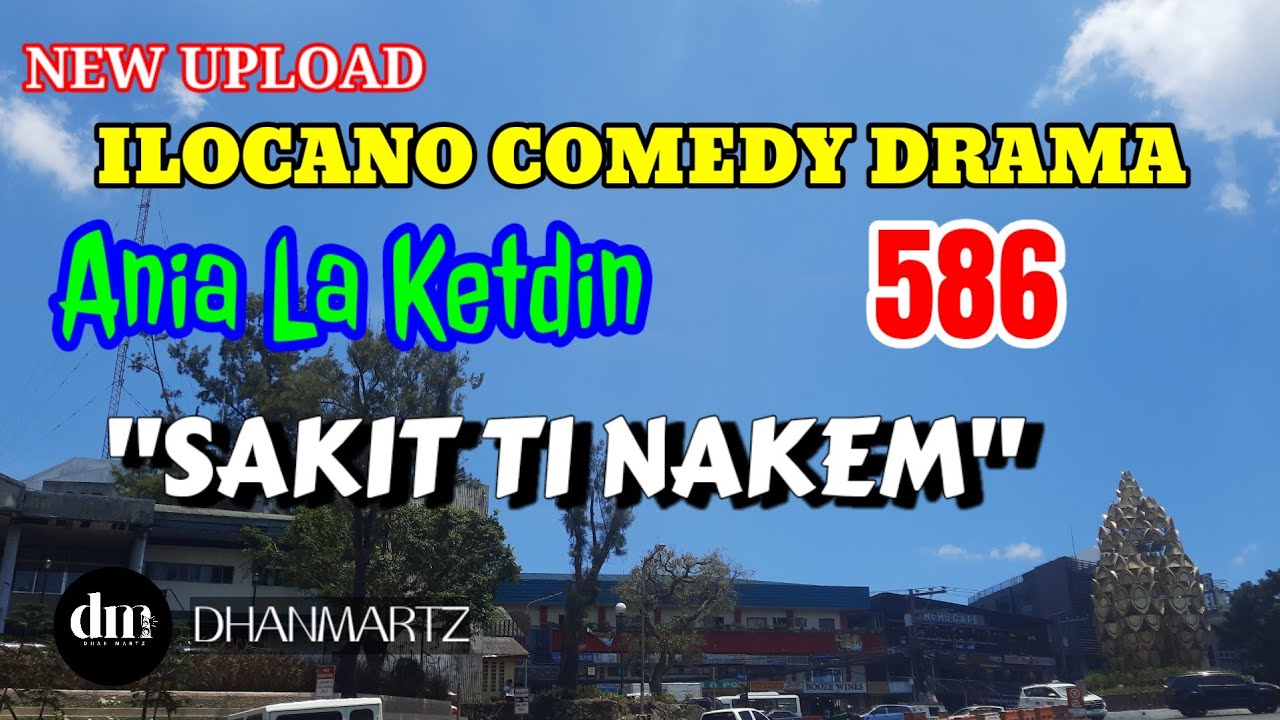 ILOCANO COMEDY DRAMA | SAKIT TI NAKEM | ANIA LA KETDIN 586 | NEW UPLOAD