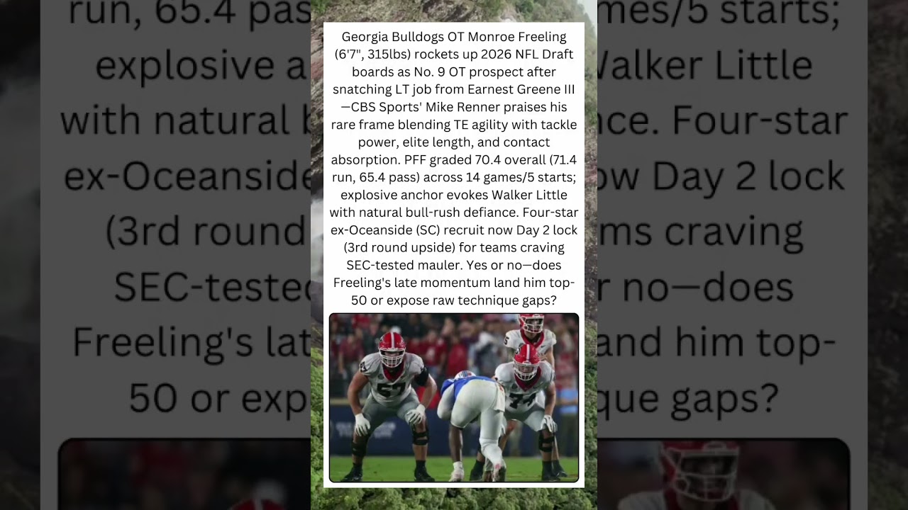 🛡️ Monroe Freeling Scouting Report: Georgia OT's Late Surge to Day 2