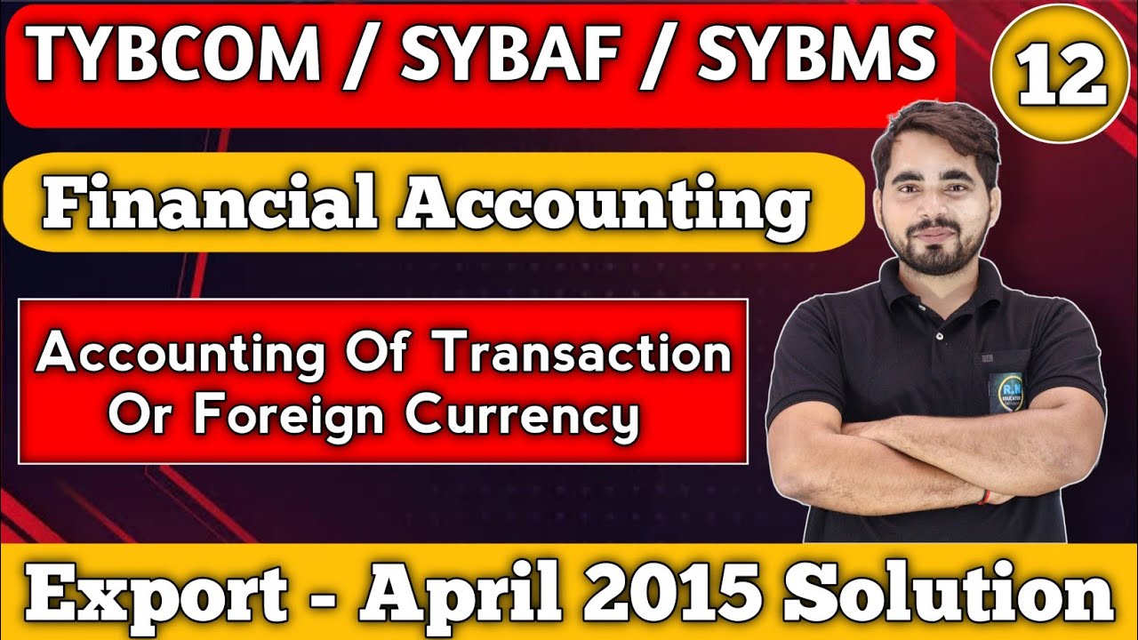 Accounting of transaction of foreign currency | TYBCom Sem 6 | SYBAF | SYBMS | Financial Accounting