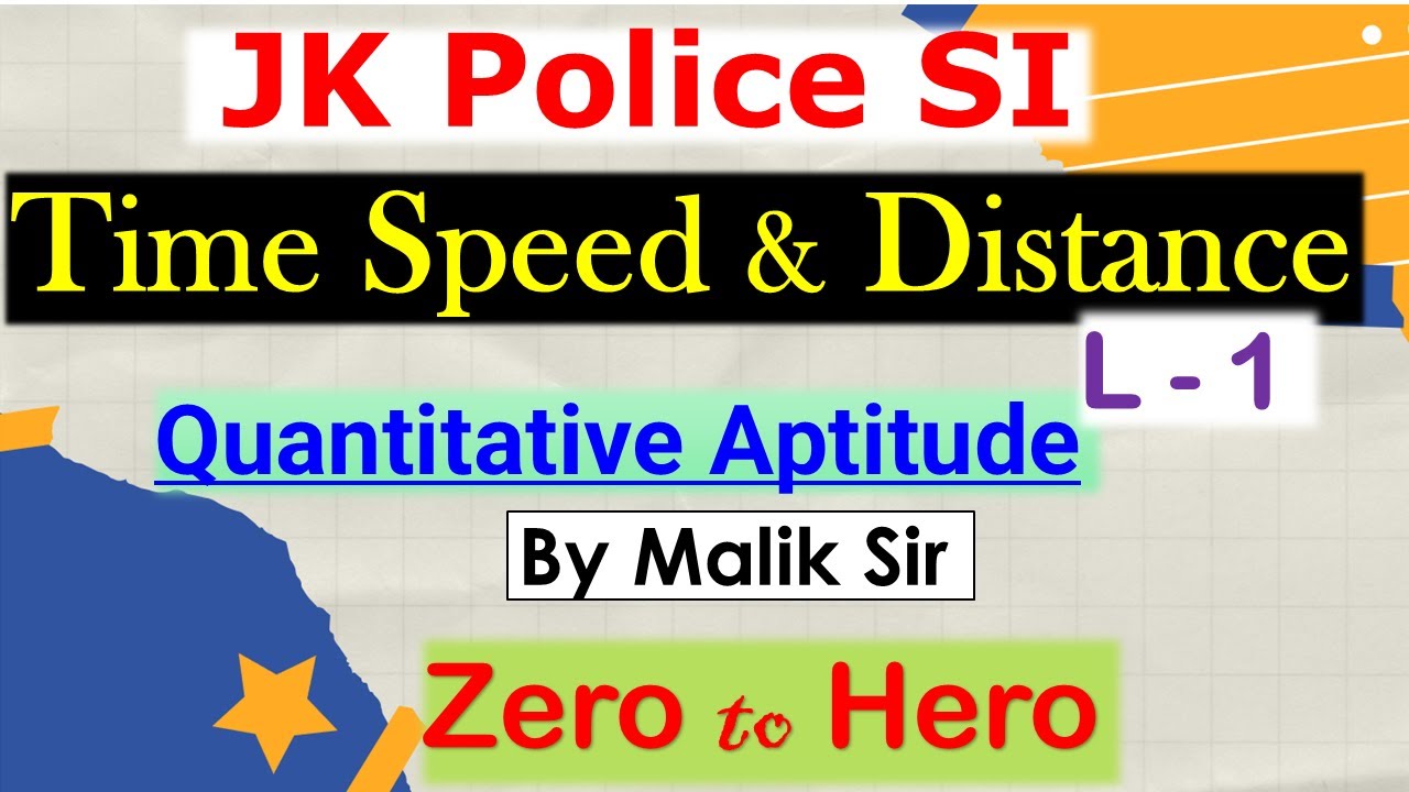 Time Speed and Distance| Basic Concepts| Quantitative Aptitude| JK Police SI  |JKSSB Forester |L-1