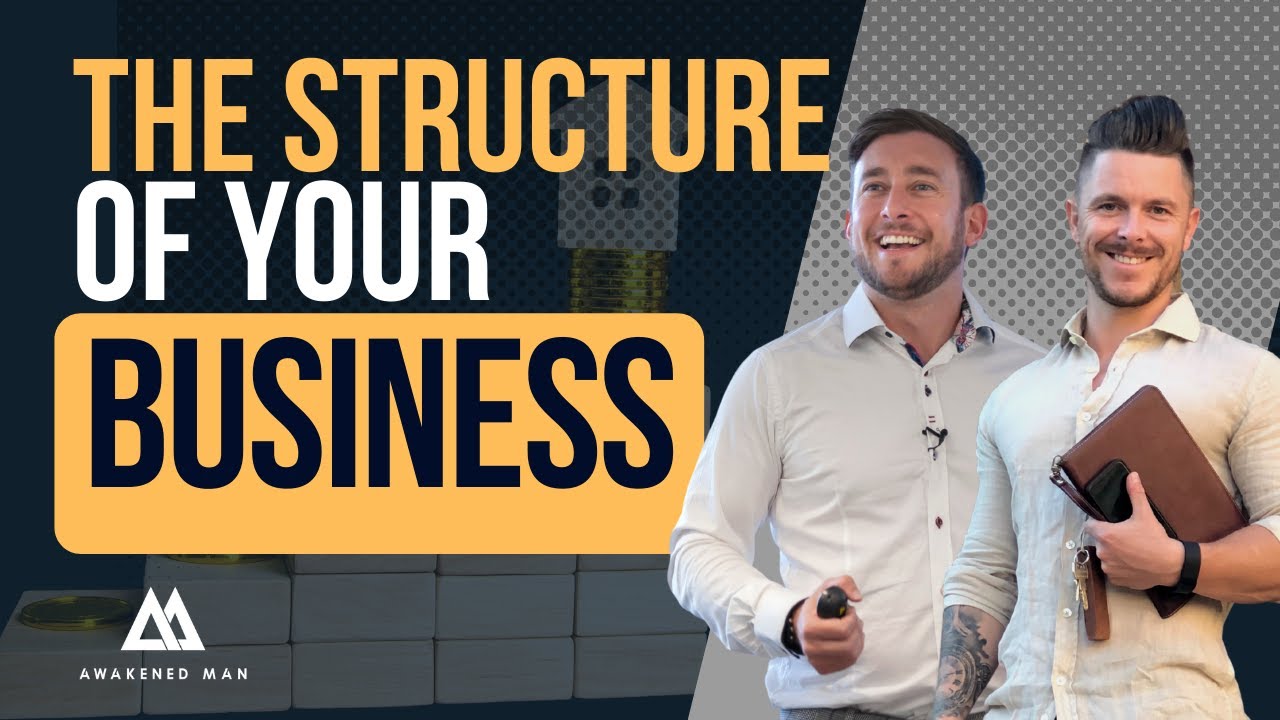 Why Men Need To Master Their Business Structure | The Awakened Man Podcast