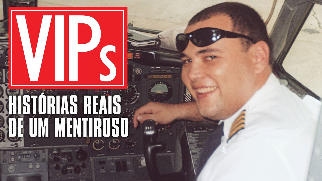 VIPs - Histórias Reais de um mentiroso  •  Documentário (71 min - HD)