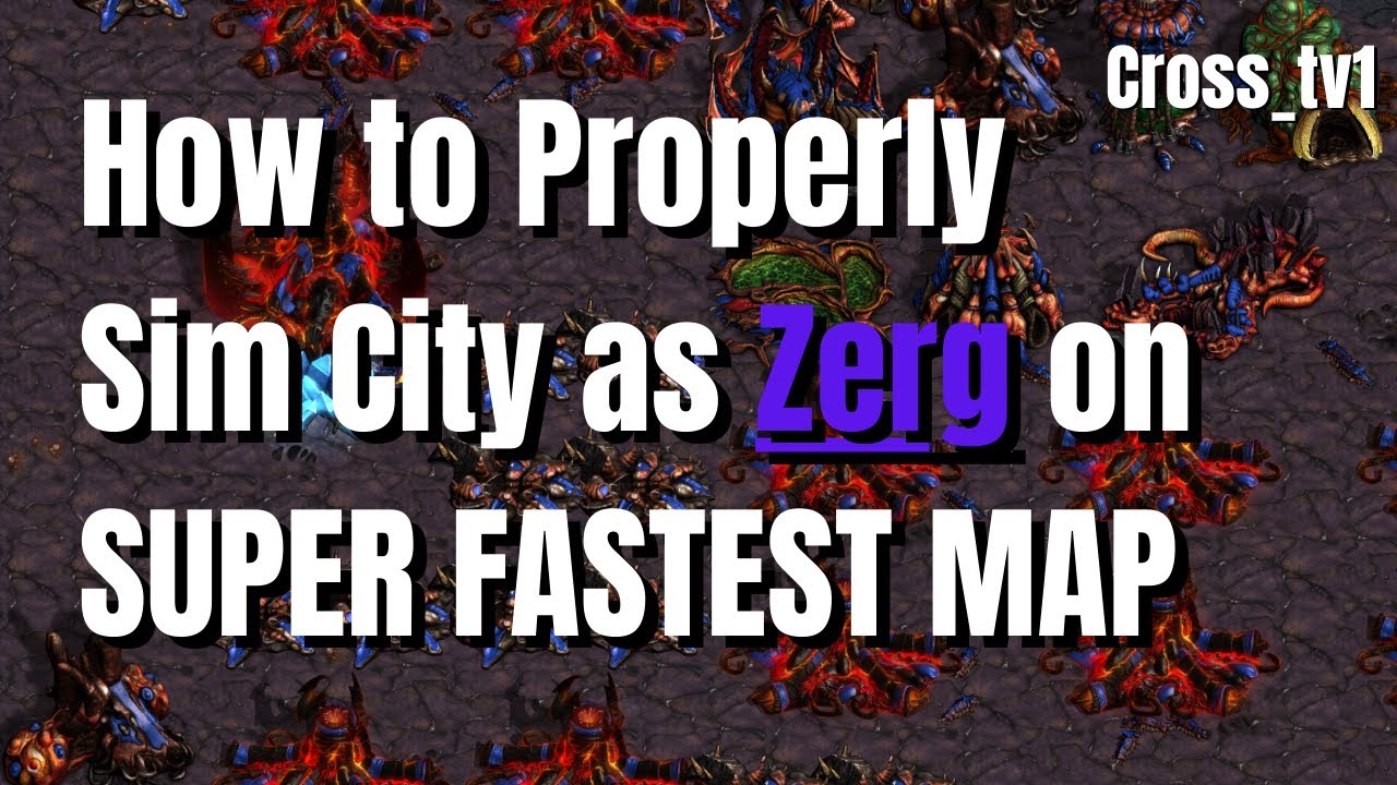 Zerg Tutorial: Sim City | Starcraft Remastered Fastest Map 2022