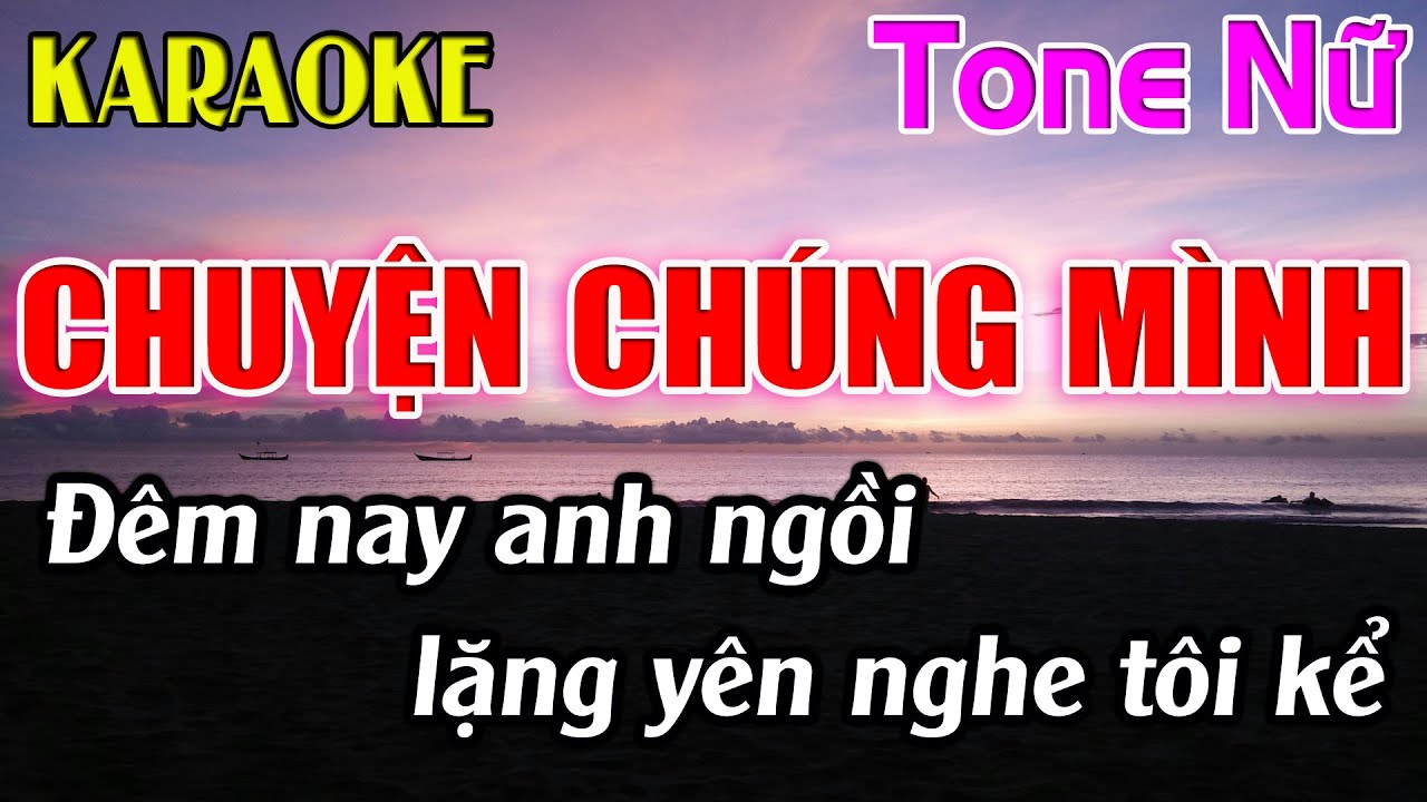 Chuyện Chúng Mình Karaoke Tone Nữ ( Am ) Karaoke Dễ Hát - Beat Mới