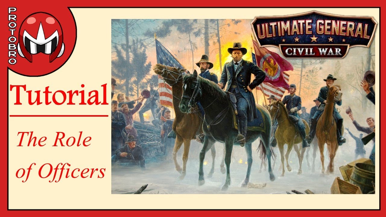 Ultimate General: Civil War | Tutorial | Officers & Chain of Command