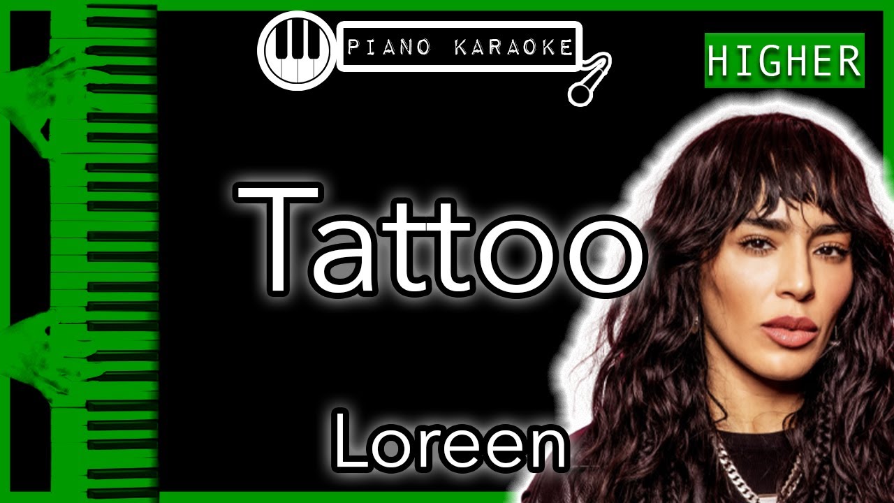 Tattoo (HIGHER +3) - Loreen - Piano Karaoke Instrumental