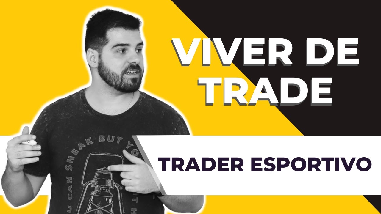 Como Viver de Trade Esportivo? Passo a Passo!