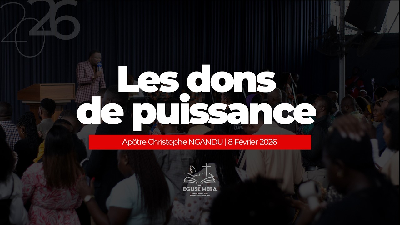 Les dons de puissances - Apôtre Christophe NGANDU