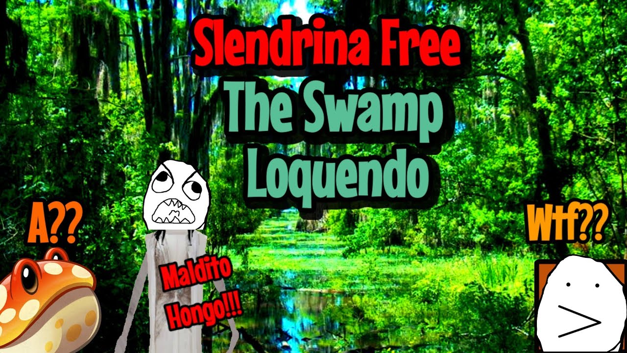 Slendrina Free Loquendo The Swamp🍄- El hongo Mágico Vs La Loca Slendrina 🤣