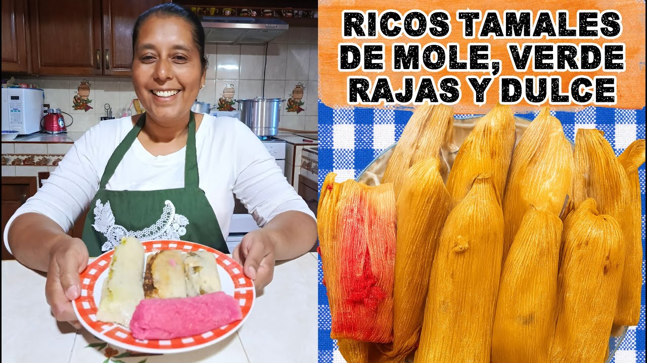 TAMALES DE MOLE, VERDE, RAJAS Y DE DULCE! Receta Casera Paso a Paso FÁCIL y DELICIOSA |