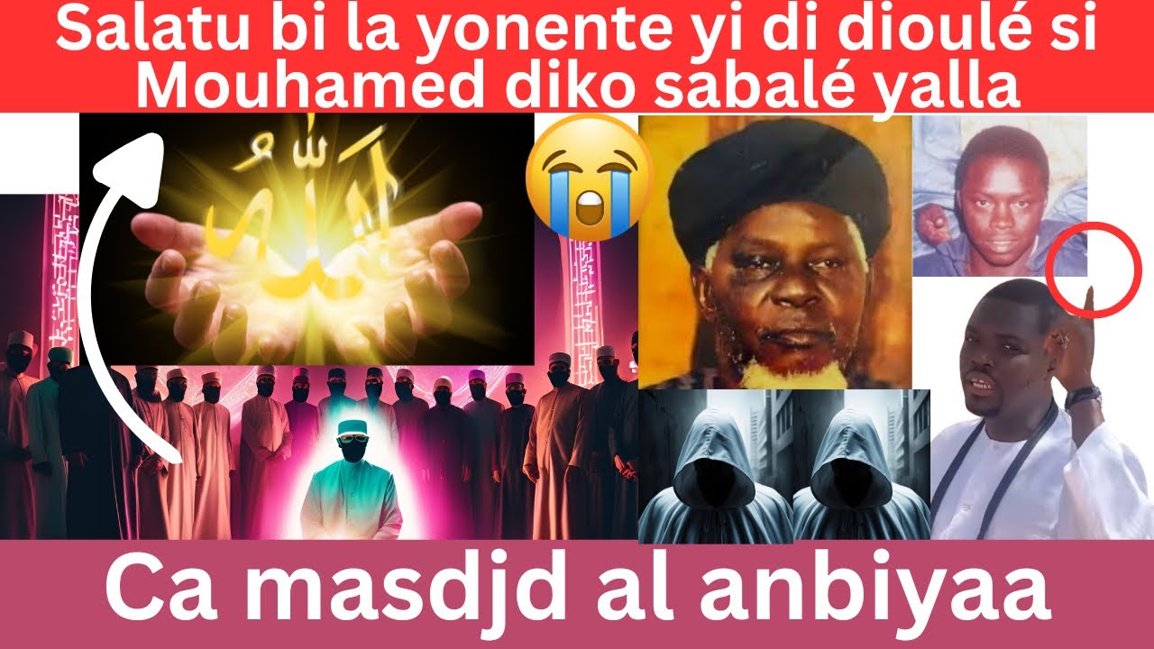 🚨 Salatu bi la yonente yi di dioulé si Mouhamed diko sabalé yala thia masdjd al anbiyaa