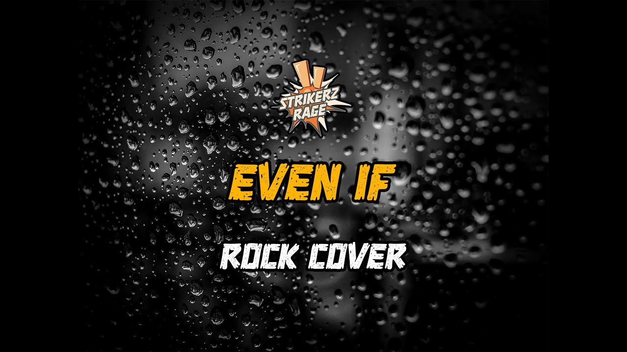 Strikerz Rage - Even If (Rock Cover)