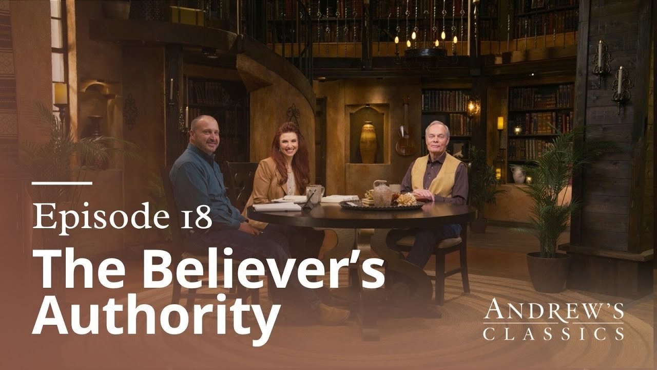 The Believer's Authority - Andrew Classics: Season 5 Episode 18