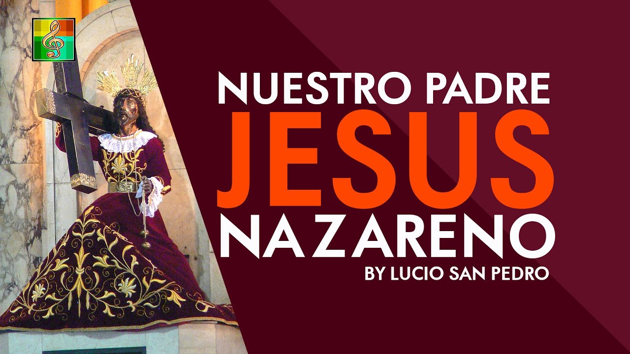 Nuestro Padre Jesus Nazareno (Lyric Video) | Lucio San Pedro [HD]