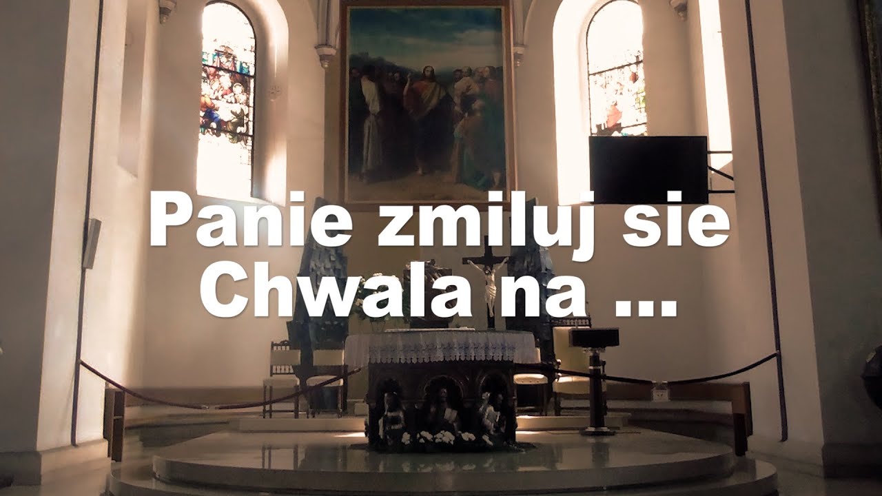 Panie zmiłuj się , Gloria   Chwała na wysokości Bogu