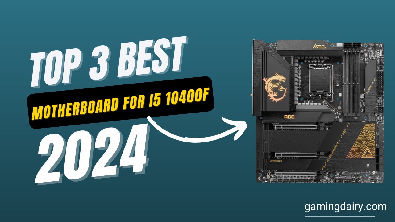 Best Motherboard for i5 10400F