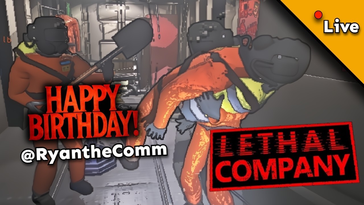 🔴  @RyantheComm  's Birthday 🥳 - Lethal Company