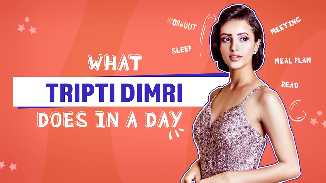 Bulbbul star Triptii Dimri reveals everything she does in a day | What I do in a Day | Diet routine