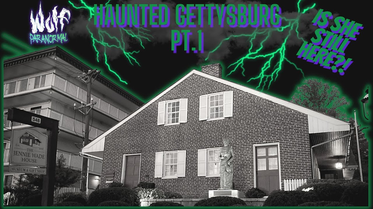 JENNIE WADE HOUSE | HAUNTED GETTYSBURG PT. 1 | FULL Paranormal Investigation 4K