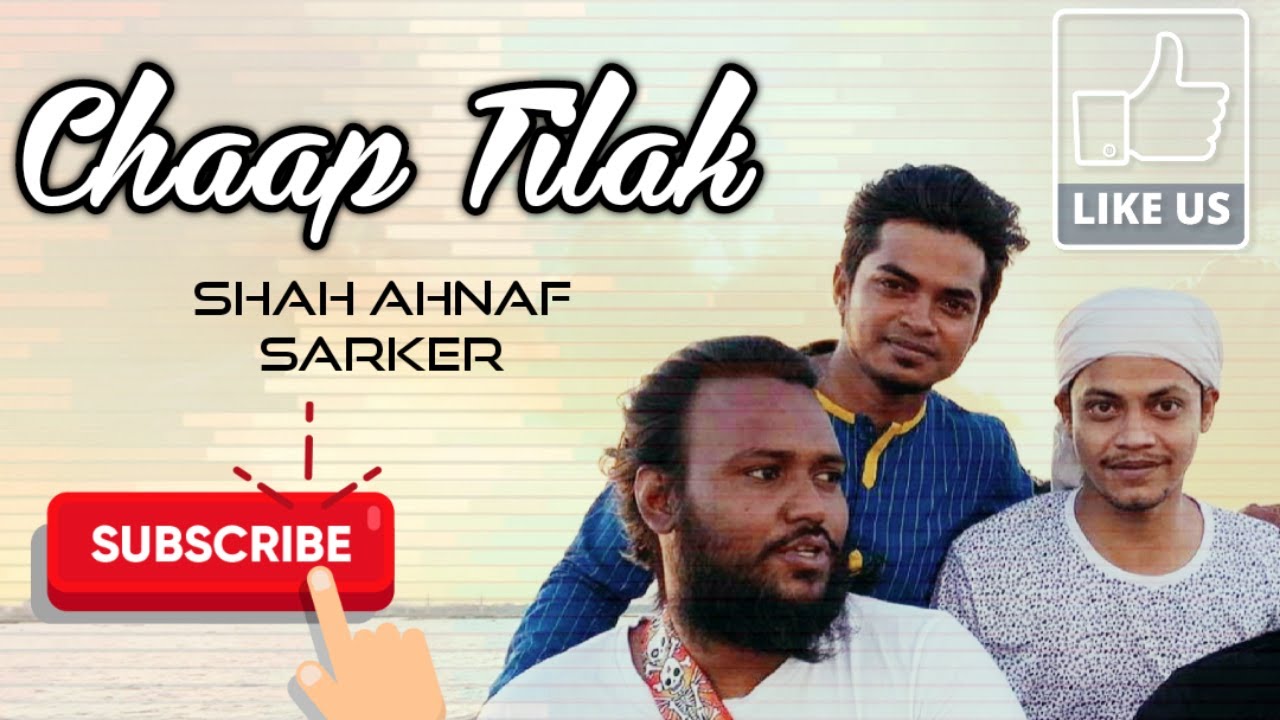 Chaap Tilak|| Naina Milaik||Shah Ahnaf Sarker.