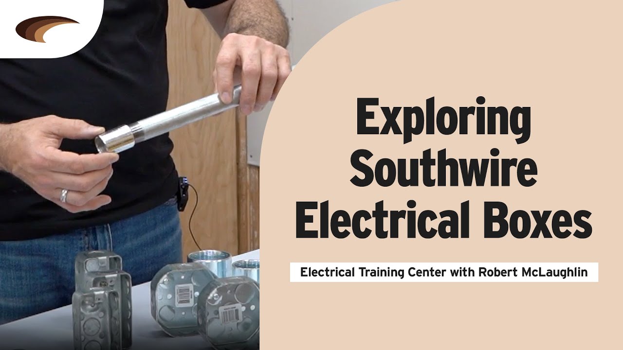 Exploring Southwire Electrical Boxes | Electrical Training Center with Robert McLaughlin