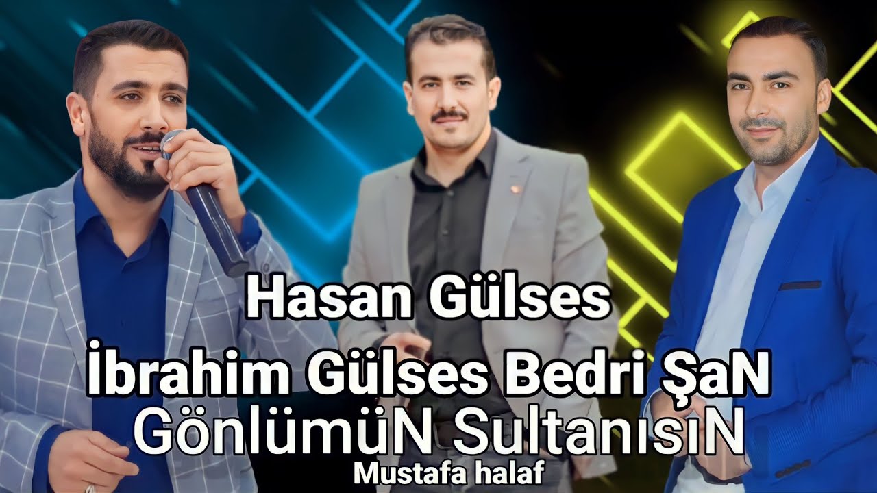 İbrahim Gülses & Bedir Şan & Hasan Gülses Gönlümün Sultanısın