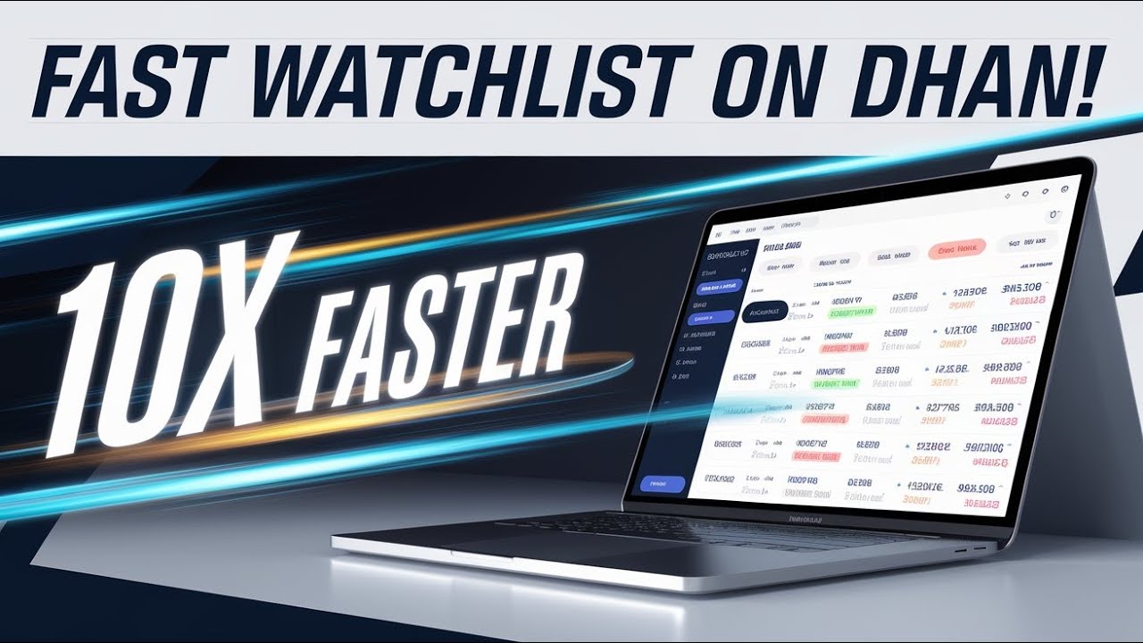 Fast Watchlists on Dhan: Build Them 10X Faster Now!
