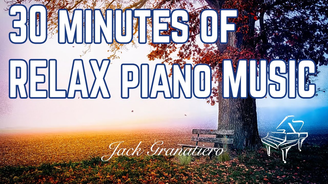 30 minutes of relax piano music