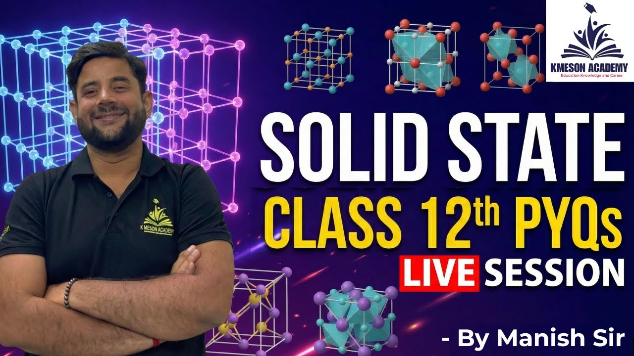 Solid State PYQs | Class 12th Chemistry | LIVE Session | Manish Sir | K Meson Academy