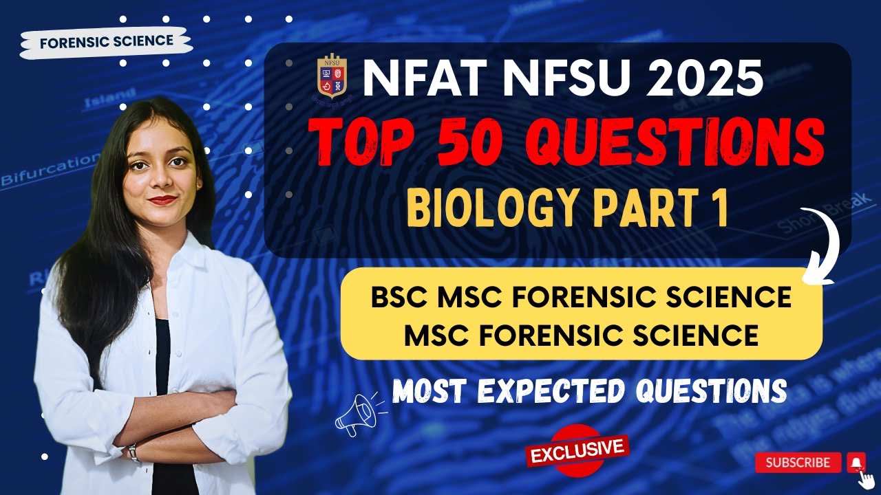 Top 50 questions Biology Part 1 NFAT NFSU 2025 | Most expected | Priyanshi Jain Forensic Science