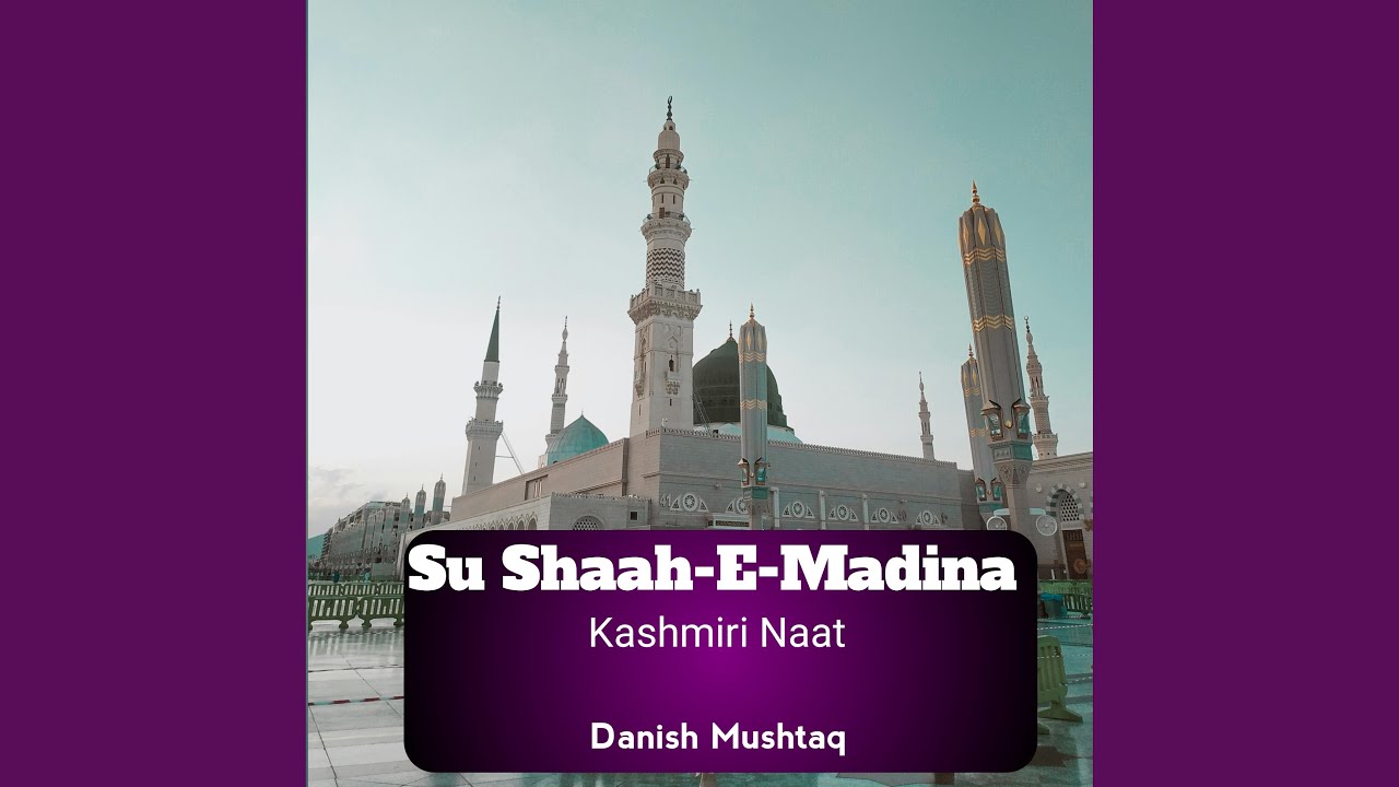 Su Shaah-E-Madina (Kashmiri Naat)