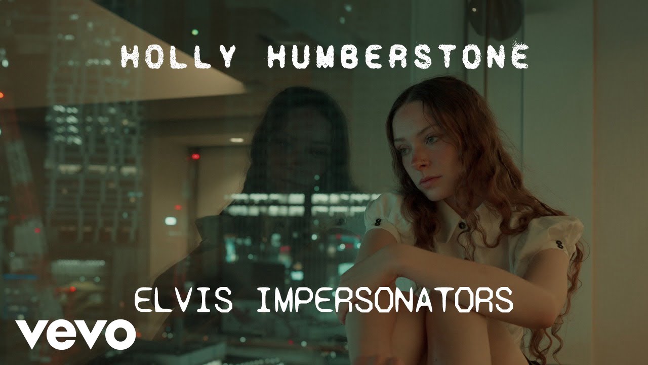 Holly Humberstone - Elvis Impersonators (Official Video)