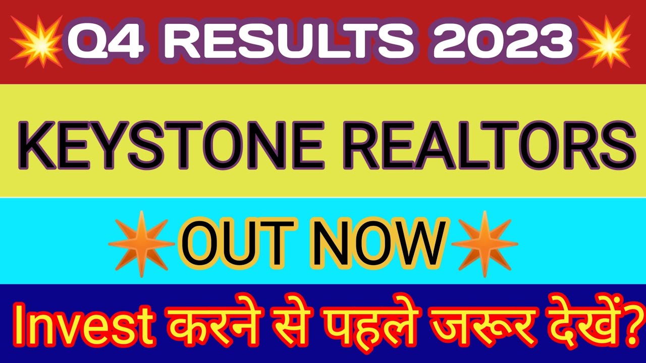Keystone Realtors Q4 Results 2023 🔴 Keystone Realtors Results 🔴 Keystone Realtors Share Latest News