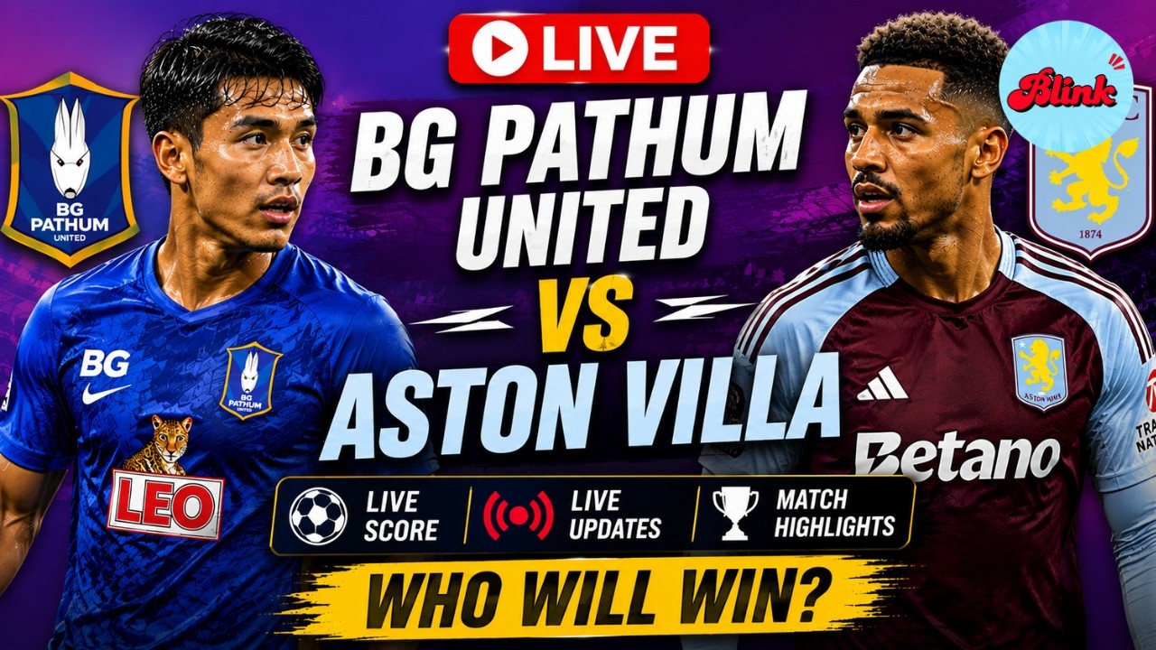 Watch Live: BG Pathum United vs Aston Villa | Football 2026