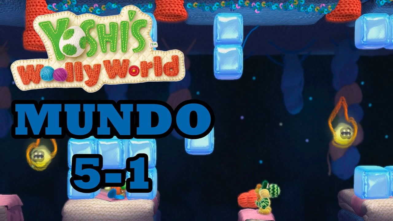 Yoshi's Woolly World Mundo 5-1 100% WiiU Tras el ovillo de nieve