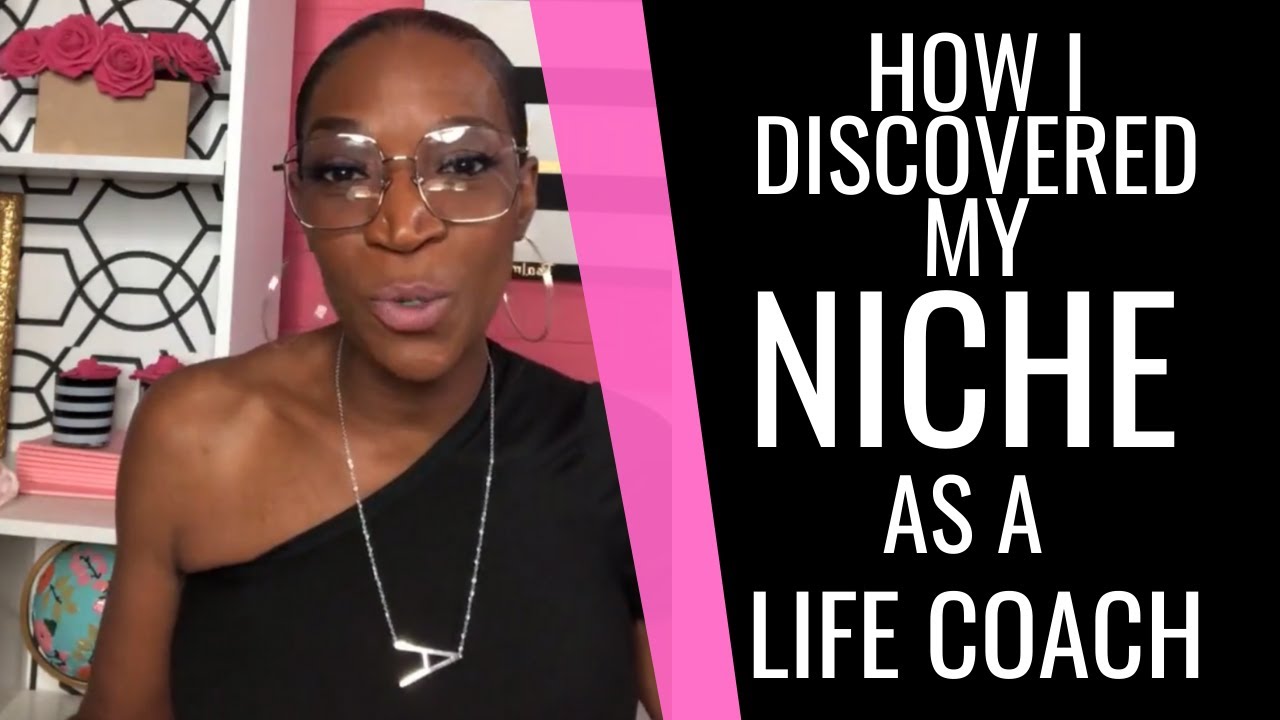 How I Discovered My NICHE as a Life Coach