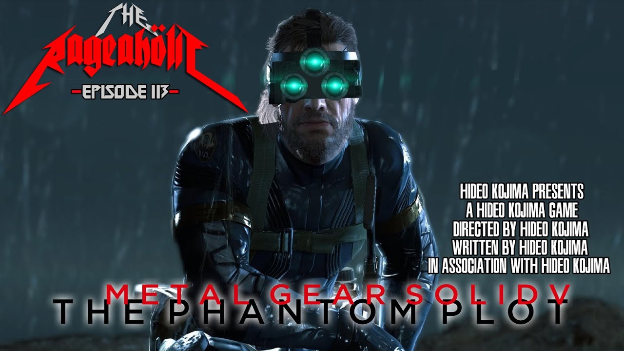MGS5: The Phantom Plot - The Rageaholic