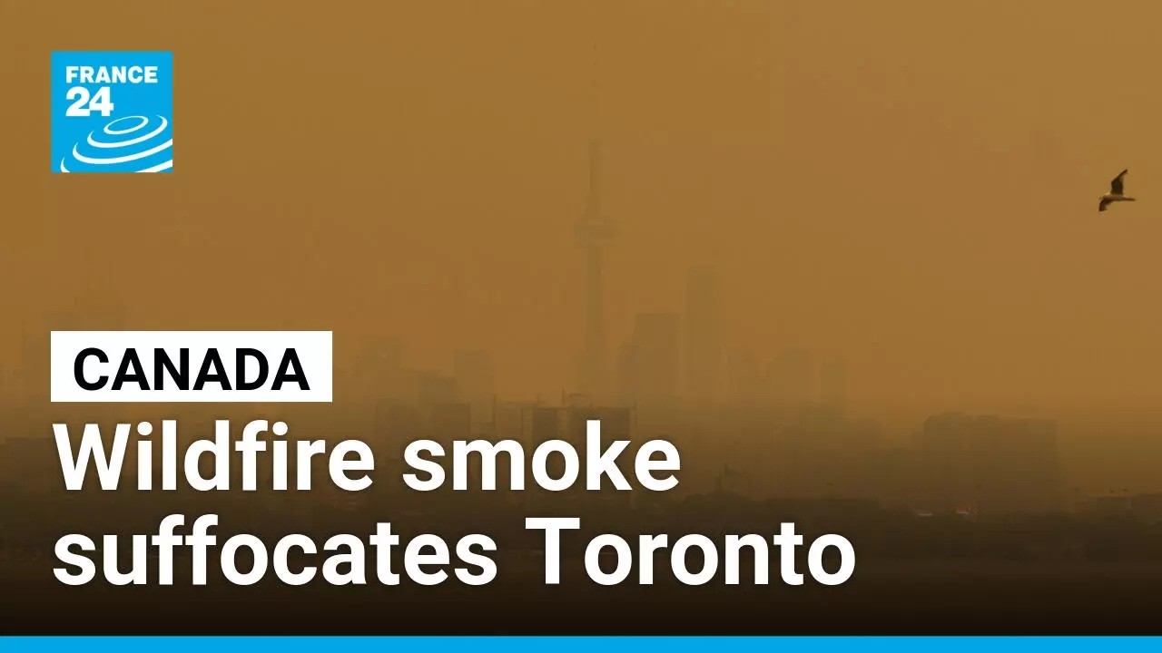 Toronto suffocates as wildfire smoke and heatwave choke city &bull; FRANCE 24 English