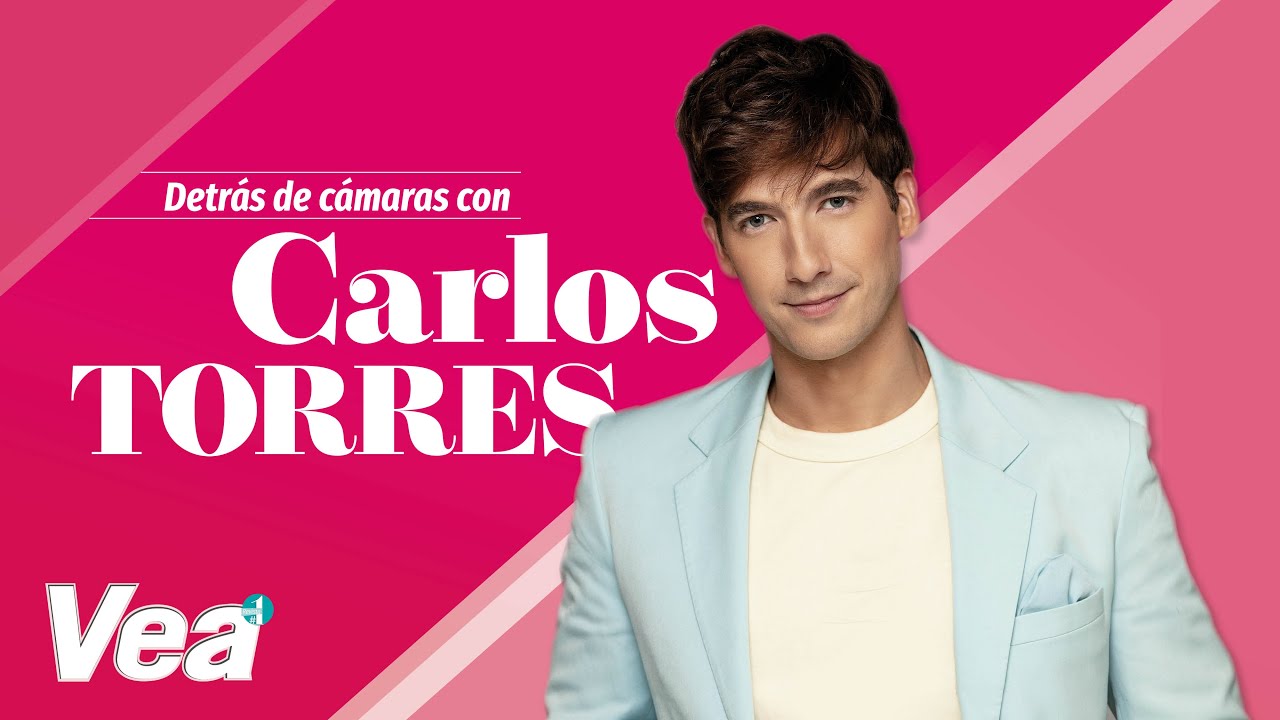 Detrás de cámaras con Carlos Torres  | Revista Vea