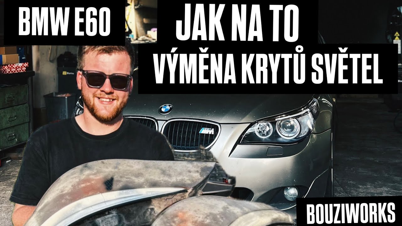 JAK VYMĚNIT KRYTY SVĚTEL BMW E60 / E61 / BOUZIWORKS
