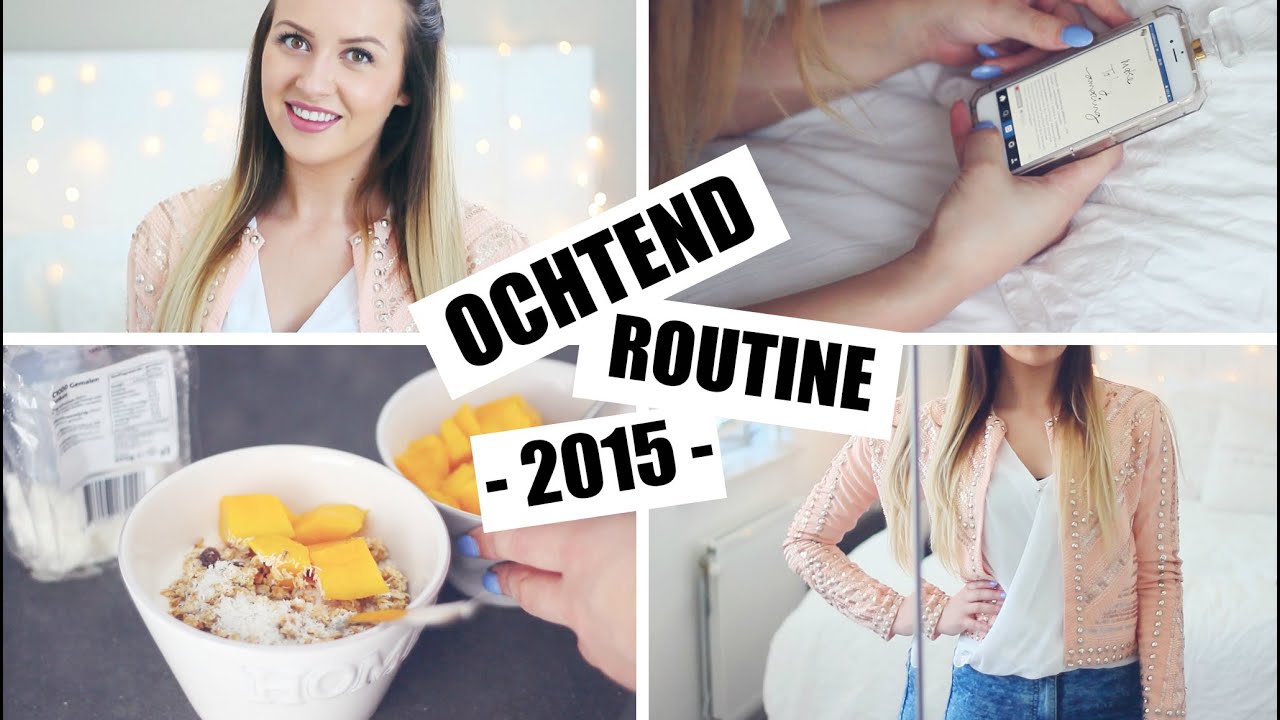OCHTEND ROUTINE 2015 ♡