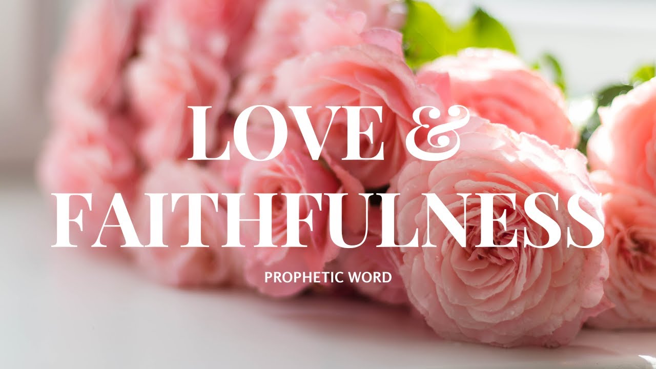 A Word On Marriage | LOVE & FAITHFULNESS TO GOD & YOUR GODLY SPOUSE