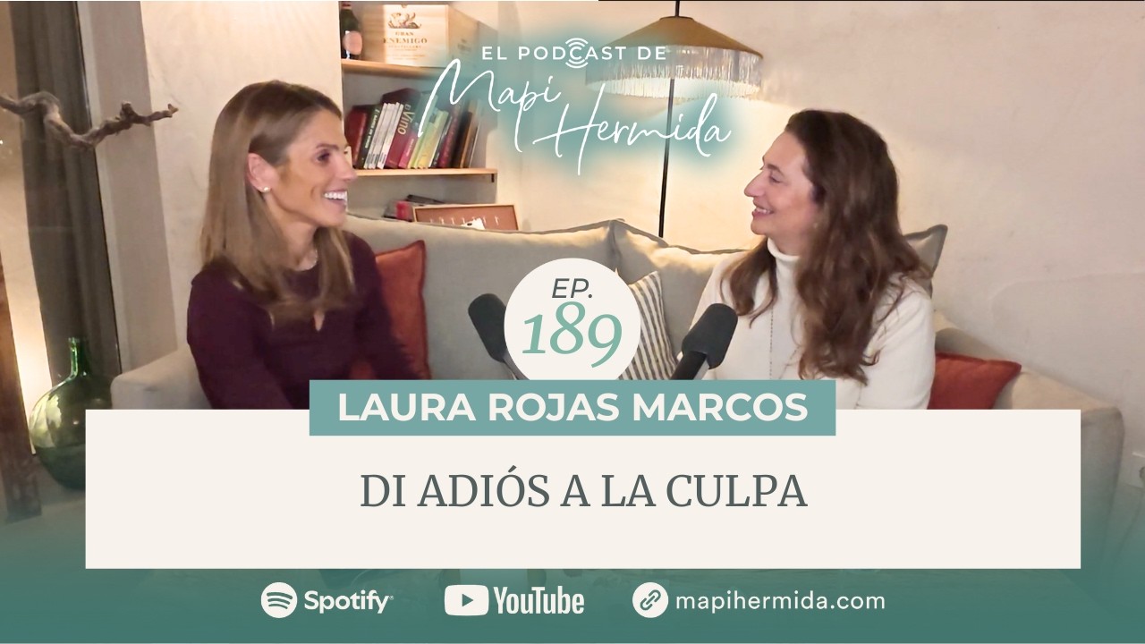 Di adiós a la culpa con Laura Rojas Marcos
