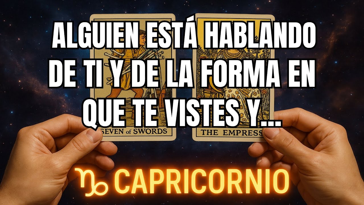 CAPRICORNIO♑ALGUIEN ESTÁ HABLANDO DE TI Y DE LA FORMA EN QUE TE VISTES Y...